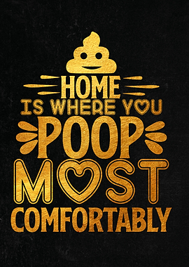 Home Is Where You Poop