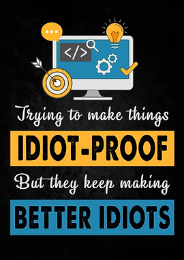 Programming Better Idiots