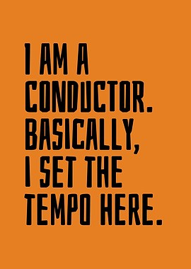 I am a conductor
