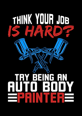 Auto Body Painter Hard Job