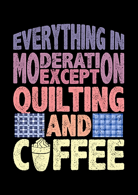 Quilting and coffee is not