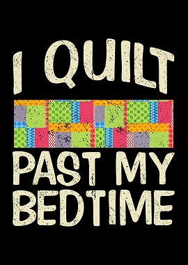 I quilt past my bedtime