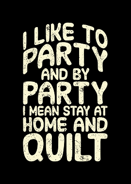 By party I mean stay at