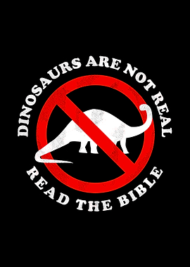 Dinosaurs Are Not Real