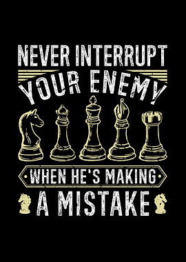 Never Interrupt Your Enemy