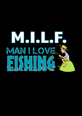 MILF Man I Love Fishing