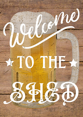 Welcome To The Shed