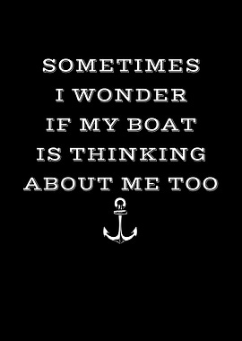 Wonder If My Boat Needs Me