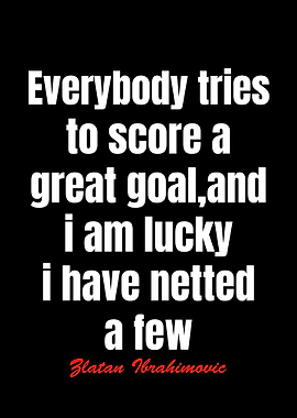 Zlatan Ibrahimovic Quotes