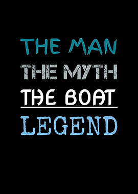 Man Myth Boat Legend