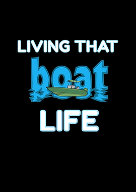 Living That Boat Life Boat