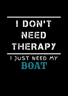 No Therapy Just My Boat
