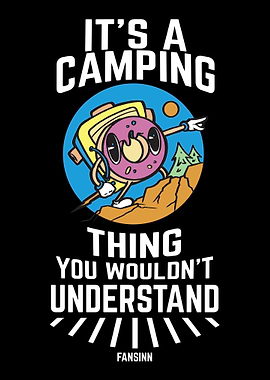 Its A Camping Thing You W
