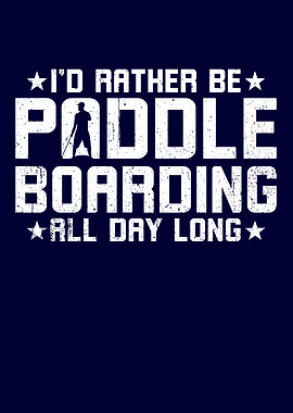 Rather Be Paddleboarding