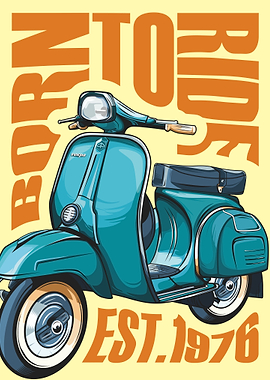 Born to ride scooter