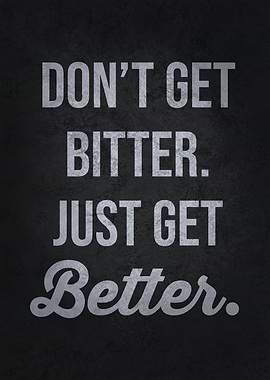 Just Get Better