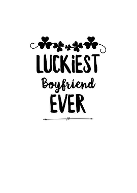 Luckiest Boyfriend Ever