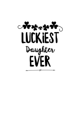 Luckiest Daughter Ever