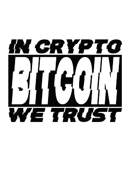 Bitcoin In Crypto WE Trust