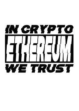 Etherum In Crypto WE Trust