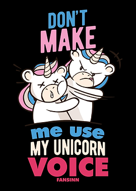 Dont Make Me Use My Unico