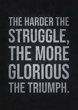 The Harder The Struggle