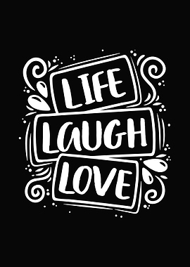 Life Laugh Love motivation