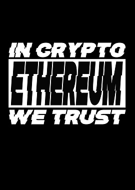Etherum In Crypto WE Trust