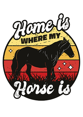 Home is where my Horse is