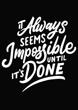 It always seems impossible