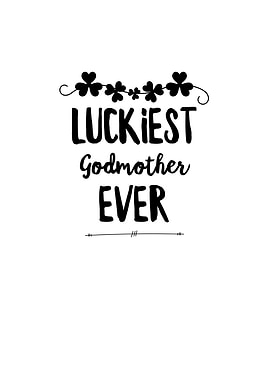 Luckiest Godmother Ever