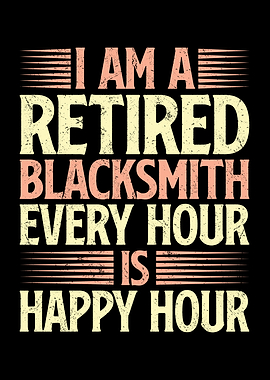 I am a retired blacksmith