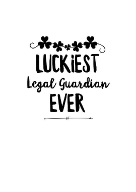 Luckiest Legal Guardian
