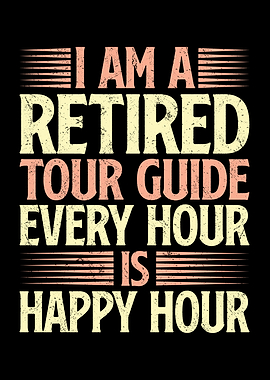 I am a retired tour guide