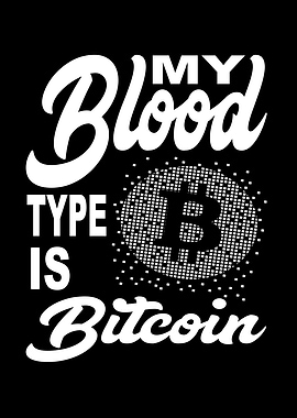 My Blood Type Is Bitcoin
