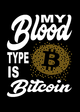 My Blood Type Is Bitcoin