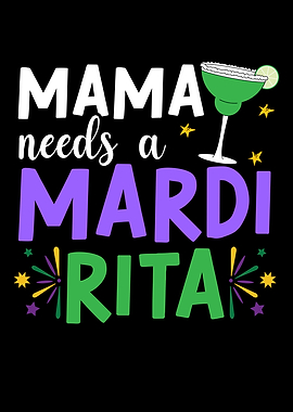 Mama Needs A Mardirita