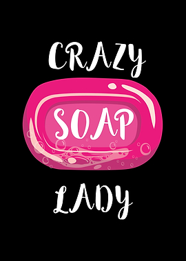 Crazy Soap Lady