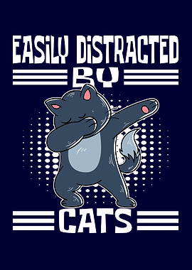 Easily Distracted By Cats