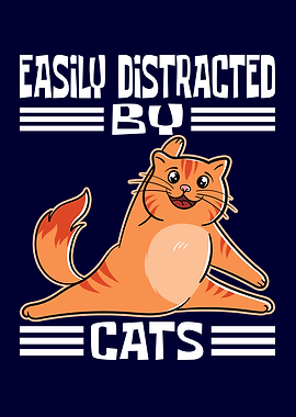Easily Distracted By Cats