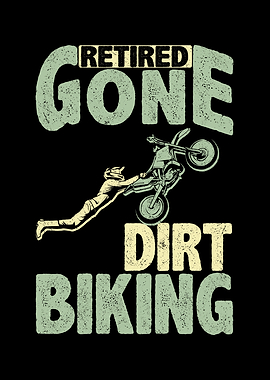 Retired gone dirt biking