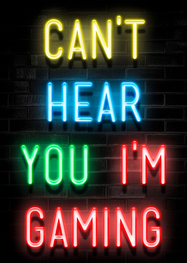 CANT HEAR YOU I AM GAMING