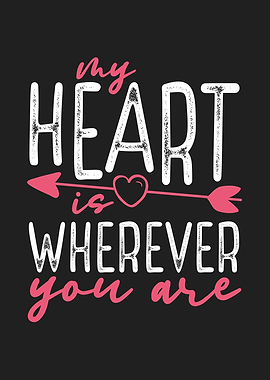 My heart is wherever you