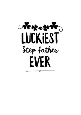Luckiest Step Father Ever
