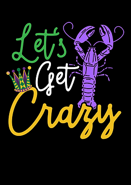 Lets Get Crazy Mardi Gras