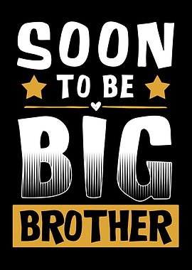 Soon To Be Big Brother