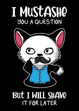 Moustache A Question Pun C