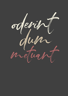 Oderent Dum Metuant