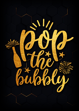 Pop The Bubbly