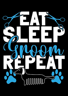 Eat Sleep Groom Repeat